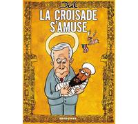 La croisade s'amuse - Jul - Echo Des Savanes - cartonné - Bande dessinée
