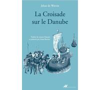 La Croisade sur le Danube - Jehan De Wavrin - Anacharsis - broché - Essai