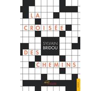La Croisée des chemins - Sylvain Bridou - Jets D'encre - broché - Roman