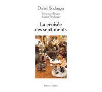 La croisée des sentiments - Daniel Boulanger - Glyphe - broché - Poésie