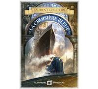 La Croisière bleue Laurent Genefort (Auteur)