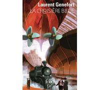 La croisière bleue - Laurent Genefort - Gallimard - Poche - Roman