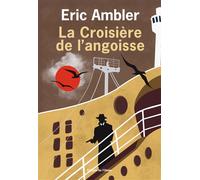 La Croisière de l'Angoisse - Eric Ambler - De L'olivier Eds - broché - Roman