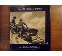 La croisière jaune - les carnets de route de Louis Audouin-Dubreuil