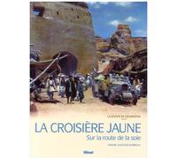 La Croisière jaune: Sur la route de la soie