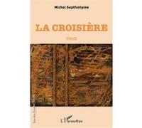 La croisière - Michel Septfontaine - L'harmattan - broché - Récit