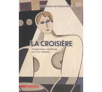 LA CROISIÈRE, UNE AVENTURE MODERNE (XIXe - XXIe SIECLES)
