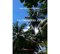 La croisière Zen - Irène Moreau D'Escrières - Encre Rouge - broché - Récit