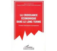 La croissance economique dans le long terme Formes historiques et prospective - Claude Dielbot - L'harmattan - broché - Etude