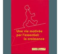 La croissance. Une vie motivée par l'essentiel: Formation de disciple un à un