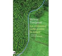 La croissance verte contre la nature: Critique de l'écologie marchande