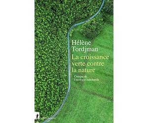 La croissance verte contre la nature: Critique de l'écologie marchande