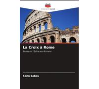 La Croix à Rome: Études sur l'Épître aux Romains