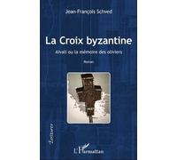 La Croix Byzantine - Aïvali Ou La Mémoire Des Oliviers