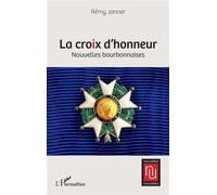 La croix d’honneur Nouvelles bourbonnaises - Rémy Janner - L'harmattan - broché - Nouvelles