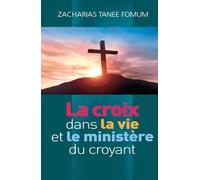 La croix dans la vie et le ministère du croyant