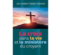 La croix dans la vie et le ministère du croyant