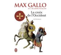 La Croix de l'Occident Intégrale : Par ce signe tu vaincras ; Paris vaut bien une messe - Max Gallo - J'ai Lu - Poche - Roman