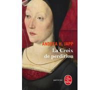 La Croix de perdition - Andrea H. Japp - Lgf - Poche - Roman