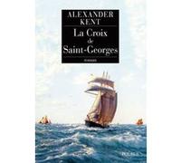 La croix de saint georges Alexander Kent (Auteur)