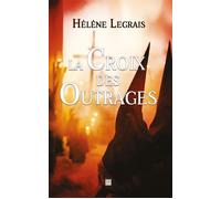 La croix des outrages - Hélène Legrais - T.d.o - Poche - Roman