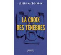 La Croix des ténèbres Joseph Macé-Scaron (Auteur)