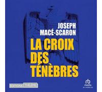 La Croix des ténèbres - Joseph Macé-Scaron - EDITIONS THÉLÈME - Livre audio - Livre
