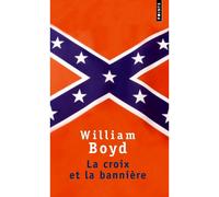 La Croix et la bannière - William Boyd - Points - Poche - Roman