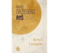 La Croix et la Lumière - Grzegorz Ryś (Buch auf Polnisch)