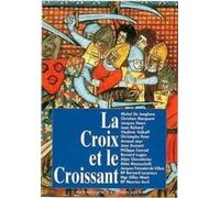 La Croix Et Le Croissant - Actes De La Ive Université D'été De Renaissance Catholique, Quarré Les Tombes, Août 1995