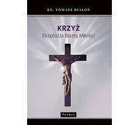 La Croix - Explosion de l'amour de Dieu - Tomasz Białoń (Literatur, Religion auf Polnisch)