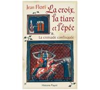 La Croix, La Tiare Et L'épée - La Croisade Confisquée