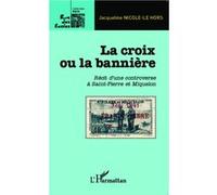 La croix ou la bannière Jacqueline Nicole-Le Hors (Auteur)