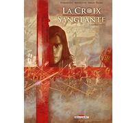 La Croix sanglante T01: Guerre sainte – Delcourt
