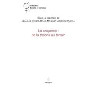 La croyance : de la théorie au terrain Mise en perspective des approches néo-wéberiennes - Guillaume Erckert - Hermann - broché - Essai