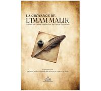 La croyance de l'Imam Mâlik exposée par Ibn Abî Zayd Al Qayrawânî
