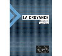 La croyance - Denis Perrin - Ellipses - broché - Essai