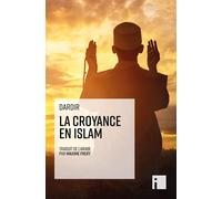 La croyance en islam - Ahmad Dardir - I Eds - broché - Essai