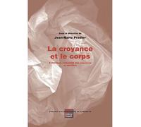 La croyance et le corps - PRADIER JEAN-MARIE - Presses Universitaires Bordeaux - broché - Essai