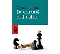 La Cruauté ordinaire