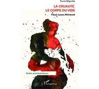 Touria Mignotte – La cruauté : Le corps du vide – Freud, Lacan, Winnicott – Broché