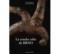 La Cruche Celte De Brno - Chef-D'oeuvre De L'art, Miroir De L'univers