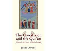 La crucifixion et le Coran : Une étude de l'histoire de la pensée musulmane