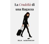 La Crudeltà di una Ragazza