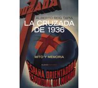 La cruzada de 1936/ The Crusade of 1936: Mito y memoria/ Myth and Memory