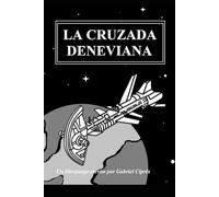La Cruzada Deneviana: Un librojuego escrito por Gabriel Ciprés