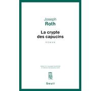 La Crypte des capucins - Joseph Roth - Seuil - broché - Roman