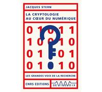 La cryptologie au coeur du numérique - Jacques Stern - Cnrs Eds - broché - Etude