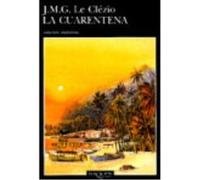 La Cuarentena (Fábula) - Le Clézio, J.M.G. Le Clézio, J M G (Auteur)