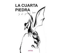 La cuarta piedra. Y el primer beso.